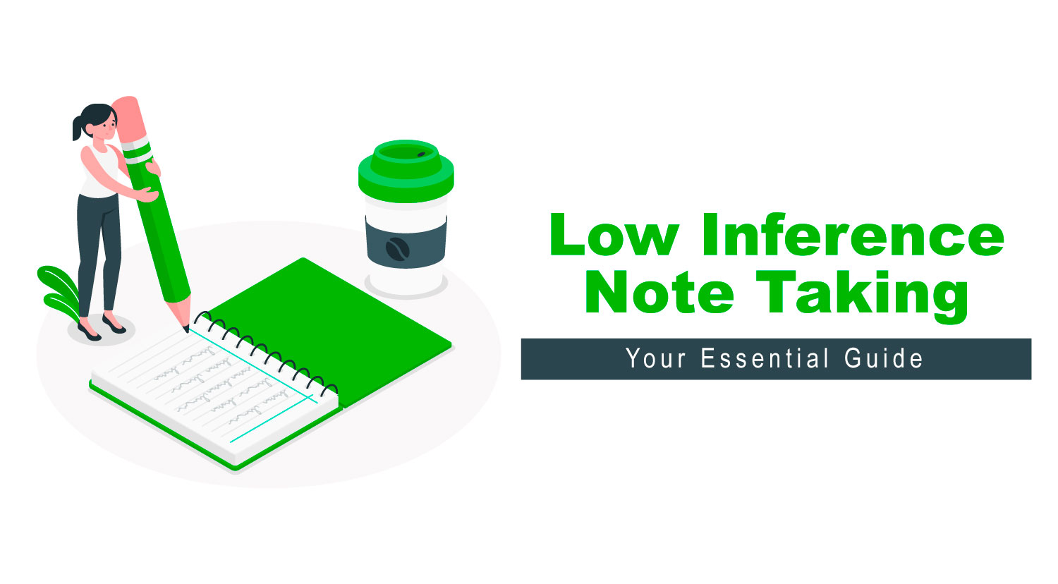 Low-Inference Note-Taking: The Essential Guide